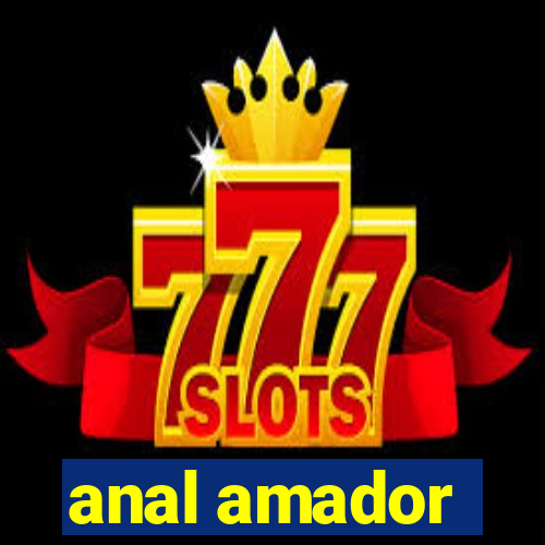 anal amador